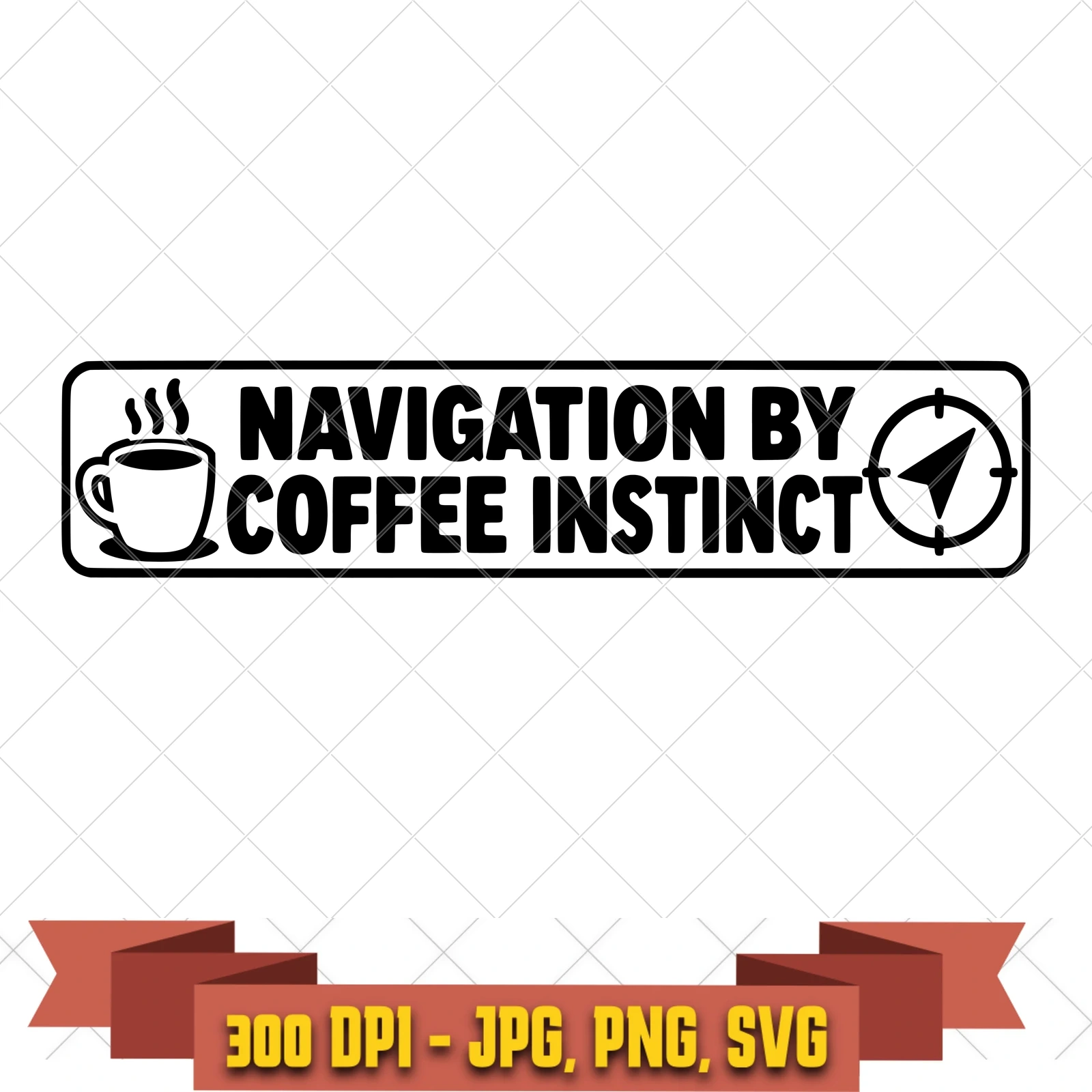 Coffee Navigation Funny Bumper Stickers SVG PNG JPG, Cricut Silhouette Cut File, Sublimation Clipart, in the everyday-objects collection by KleanKutChaos.