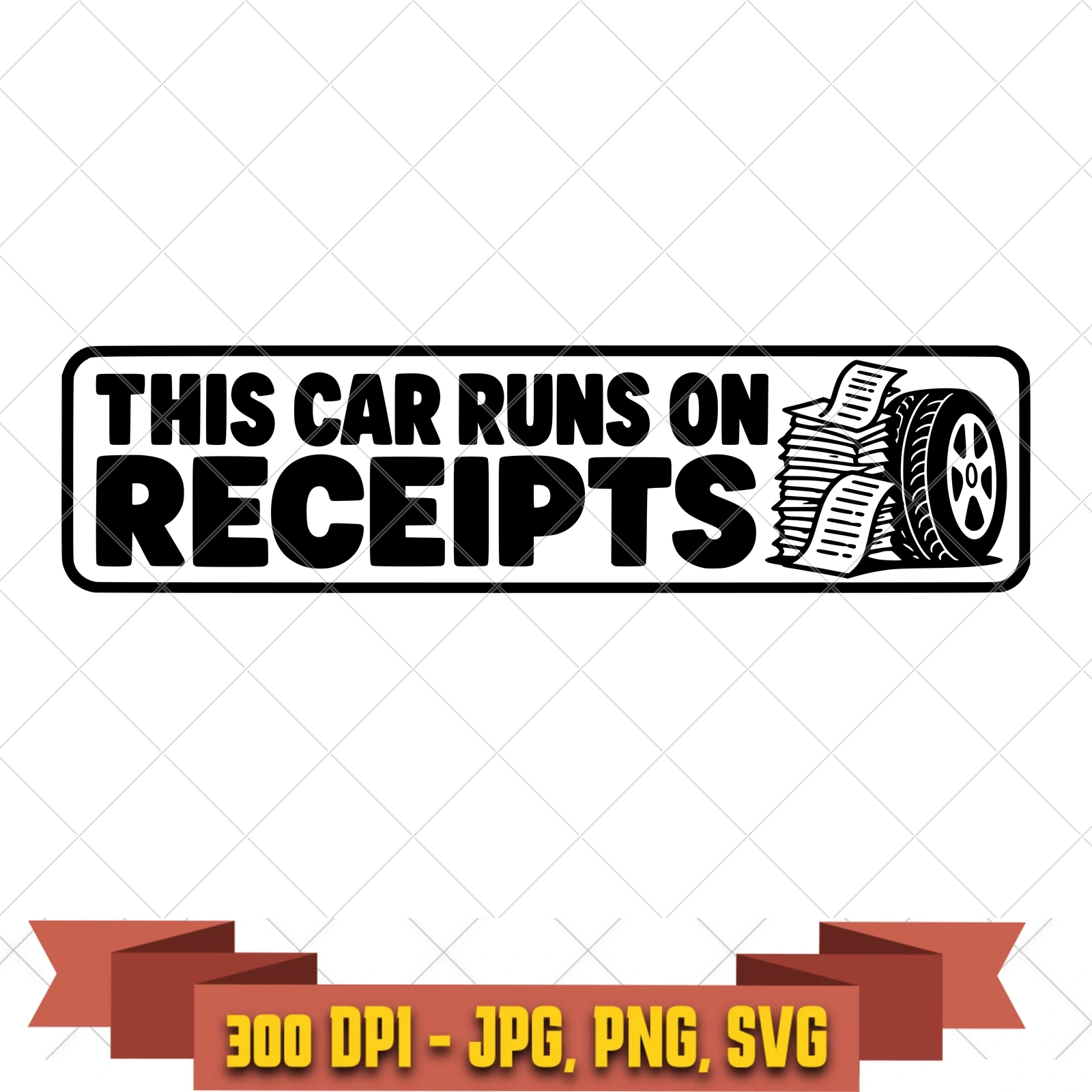Receipts Funny Bumper Stickers SVG PNG JPG, Cricut Silhouette Cut File, Sublimation Clipart, in the everyday-objects collection by KleanKutChaos.